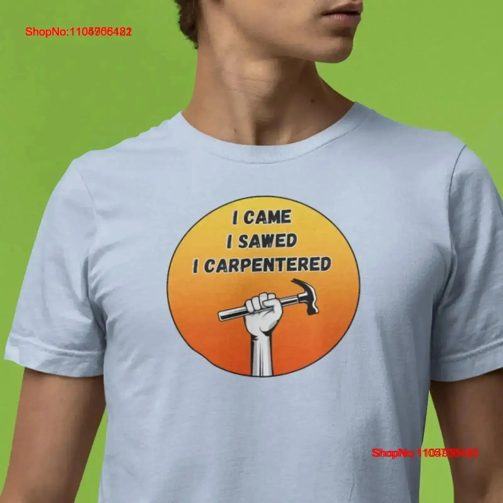 I Came Sawed Carpentered T Shi - Home Improvement Man ulasan dan harga